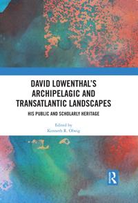 Bokomslag for "David Lowenthal’s Archipelagic and Transatlantic Landscapes"