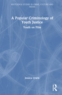A Popular Criminology of Youth Justice