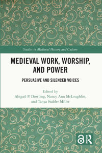 Medieval Work, Worship, and Power