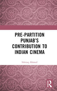 Pre-Partition Punjab’s Contribution to Indian Cinema