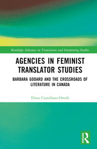 Agencies in Feminist Translator Studies