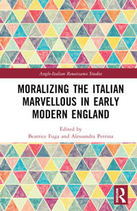 Bokomslag for "Moralizing the Italian Marvellous in Early Modern England"