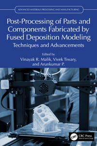 Post-Processing of Parts and Components Fabricated by Fused Deposition Modeling