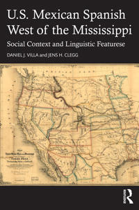Bokomslag för "U.S. Mexican Spanish West of the Mississippi"
