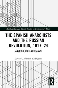 The Spanish Anarchists and the Russian Revolution, 1917–24