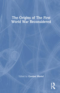 The Origins of The First World War Reconsidered