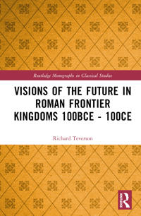 Visions of the Future in Roman Frontier Kingdoms 100 BCE–100 CE