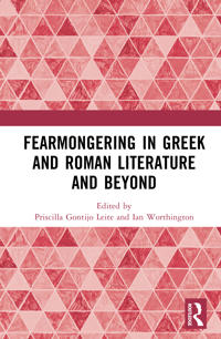 Fearmongering in Greek and Roman Literature and Beyond