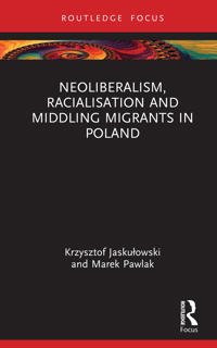 Neoliberalism, Racialisation and Middling Migrants in Poland