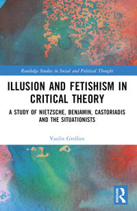 Illusion and Fetishism in Critical Theory