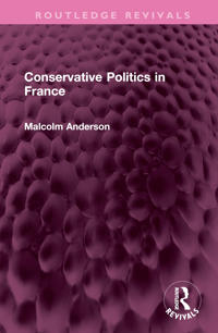 Bokomslag for "Conservative Politics in France"