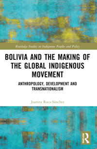 Bolivia and the Making of the Global Indigenous Movement