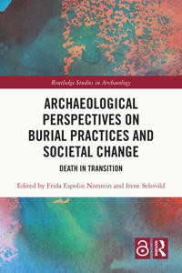 Archaeological Perspectives on Burial Practices and Societal Change