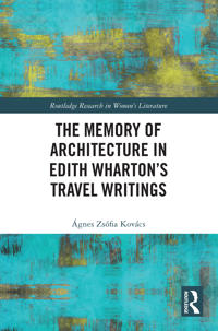 Kirjan kansi "The Memory of Architecture in Edith Wharton’s Travel Writings"