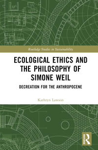 Bokomslag för "Ecological Ethics and the Philosophy of Simone Weil"