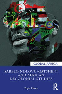 Bokomslag för "Sabelo Ndlovu-Gatsheni and African Decolonial Studies"