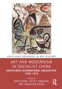 Bokomslag för "Art and Modernism in Socialist China"