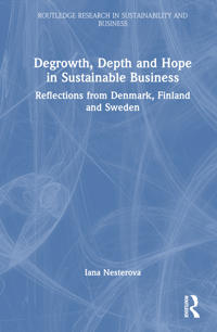 Bokomslag för "Degrowth, Depth and Hope in Sustainable Business"