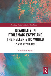 Disability in Ptolemaic Egypt and the Hellenistic World