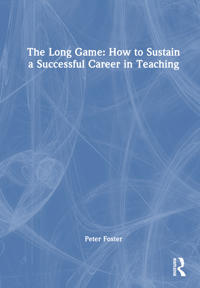 Bokomslag för "The Long Game: Sustaining a Successful Career in Teaching"