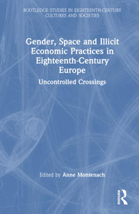 Gender, Space and Illicit Economies in Eighteenth-Century Europe