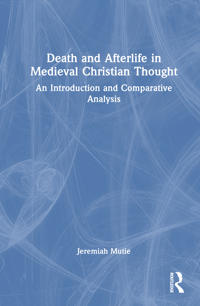 Bokomslag for "Death and Afterlife in Medieval Christian Thought"