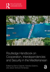 Routledge Handbook on Cooperation, Interdependencies and Security in the Mediterranean