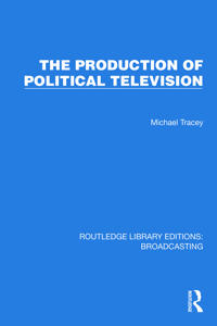 Bokomslag för "The Production of Political Television"