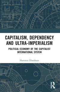 Bokomslag for "Capitalism, Dependency and Ultra-imperialism"