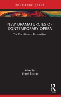 New Dramaturgies of Contemporary Opera