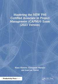 Mastering the NEW PMI Certified Associate in Project Management (CAPM)® Exam (2023 Version)