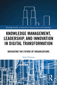 Knowledge Management, Leadership, and Innovation in Digital Transformation