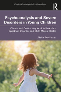 Psychoanalysis and Severe Disorders in Young Children