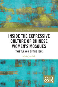Bokomslag för "Inside the Expressive Culture of Chinese Women's Mosques"
