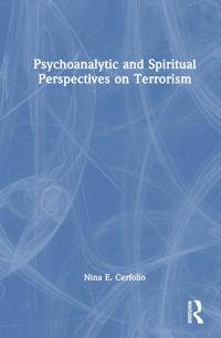 Psychoanalytic and Spiritual Perspectives on Terrorism