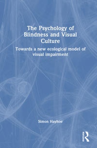 Kirjan kansi "The Psychology of Blindness and Visual Culture"
