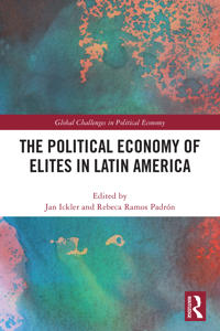 The Political Economy of Elites in Latin America