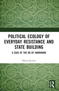 Political Ecology of Everyday Resistance and State Building
