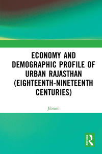 Bokomslag för "Economy and Demographic Profile of Urban Rajasthan (Eighteenth-Nineteenth Centuries)"
