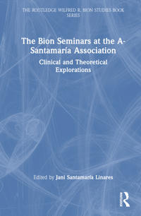 The Bion Seminars at the A-Santamaría Association