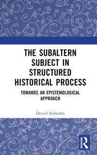 The Subaltern Subject in Structured Historical Process