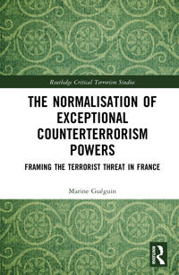The Normalisation of Exceptional Counterterrorism Powers