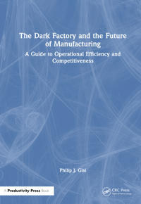 Bokomslag för "The Dark Factory and the Future of Manufacturing"