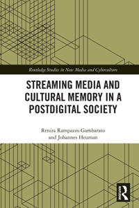 Streaming Media and Cultural Memory in a Postdigital Society