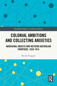 Colonial Ambitions and Collecting Anxieties
