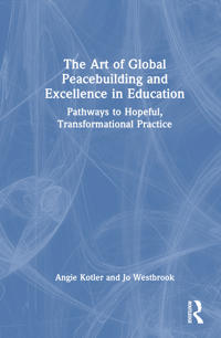 Bokomslag för "The Art of Global Peacebuilding and Excellence in Education"