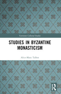 Studies in Byzantine Monasticism