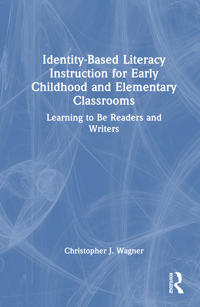 Identity-Based Literacy Instruction for Early Childhood and Elementary Classrooms