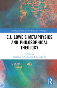 E.J. Lowe’s Metaphysics and Philosophical Theology