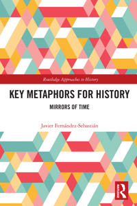 Key Metaphors for History